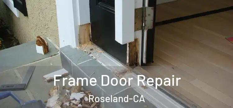  Frame Door Repair Roseland-CA